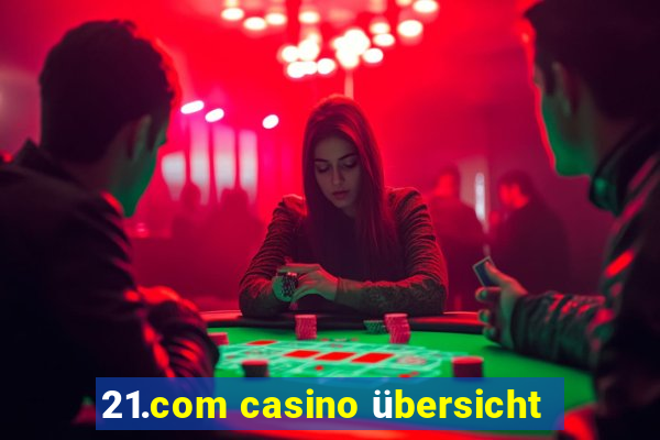 21.com casino übersicht