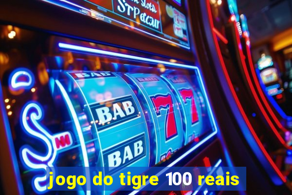 jogo do tigre 100 reais