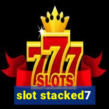 slot stacked7