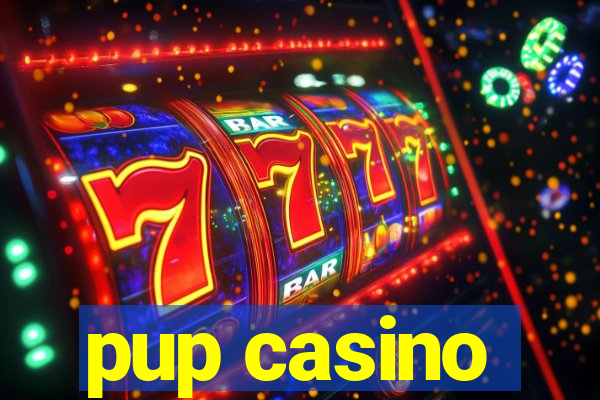 pup casino