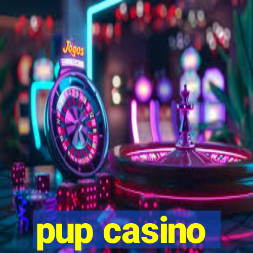 pup casino