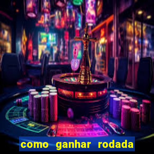 como ganhar rodada gratis no fortune tiger