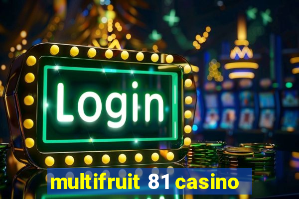 multifruit 81 casino