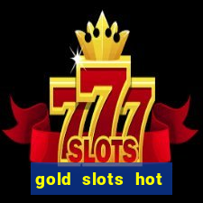 gold slots hot vegas casino