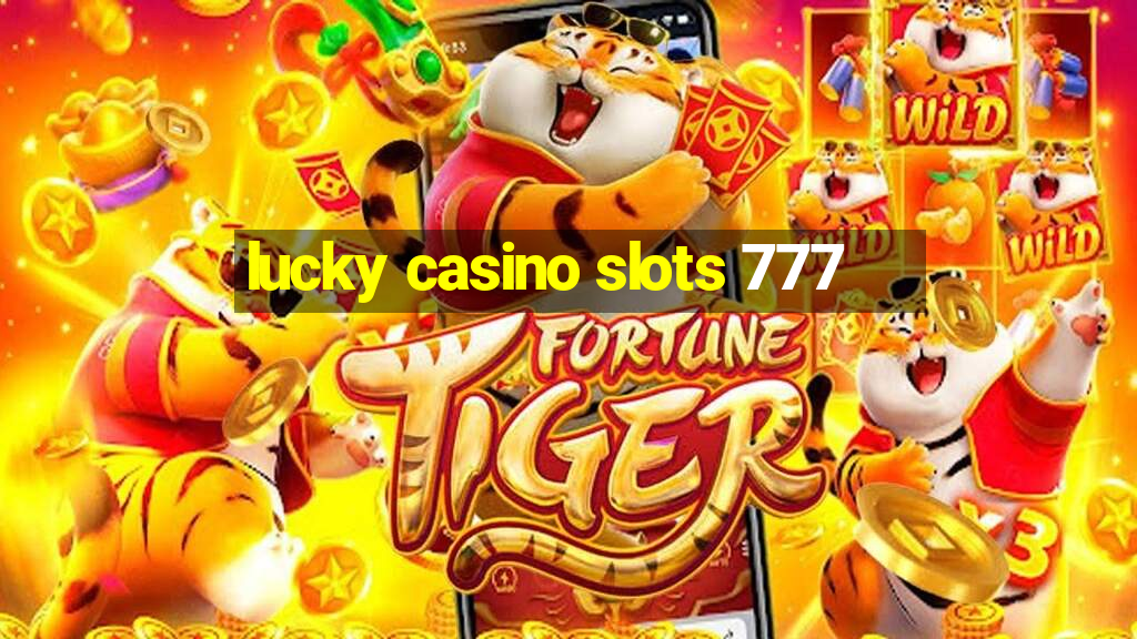 lucky casino slots 777