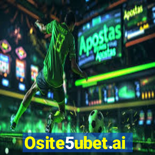 Osite5ubet.ai