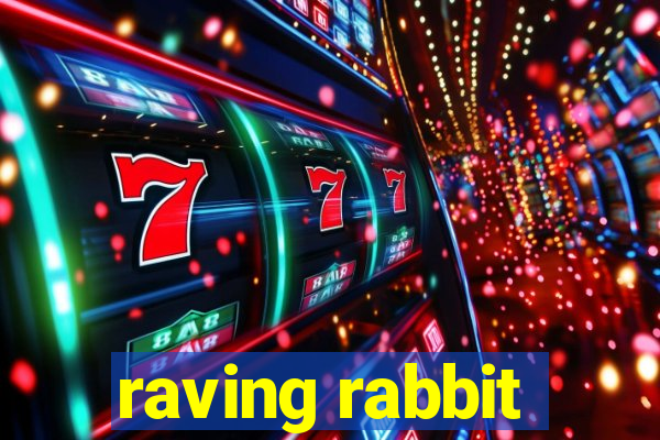 raving rabbit