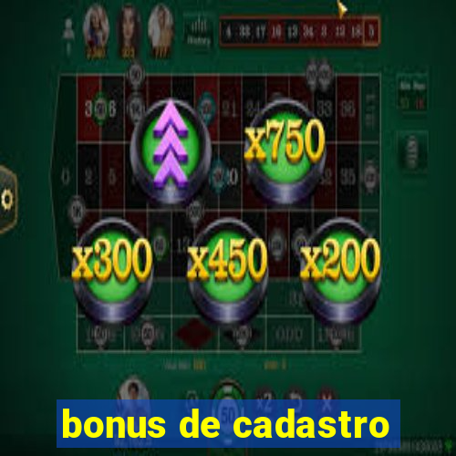 bonus de cadastro