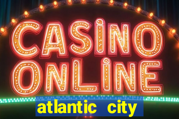 atlantic city casino resort