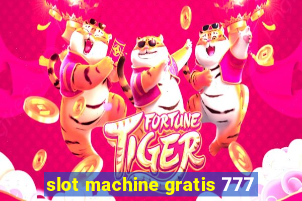 slot machine gratis 777