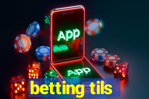 betting tils