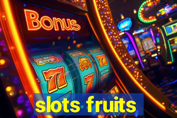 slots fruits