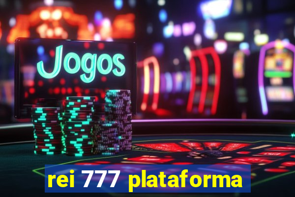 rei 777 plataforma