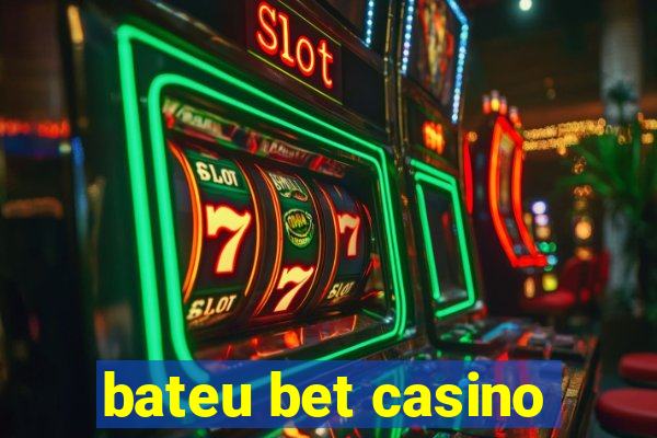 bateu bet casino