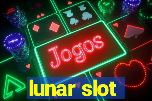 lunar slot