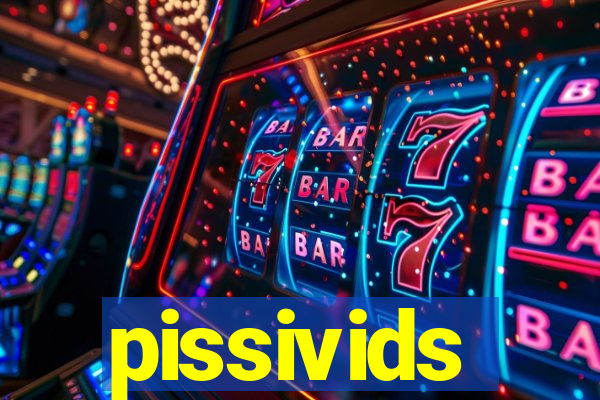 pissivids