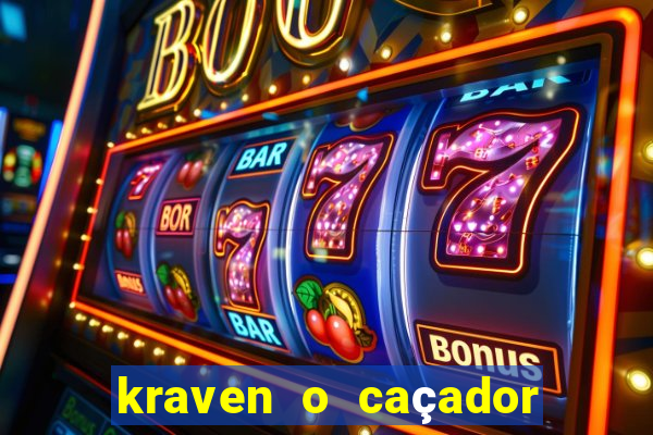 kraven o caçador filme completo dublado pobreflix