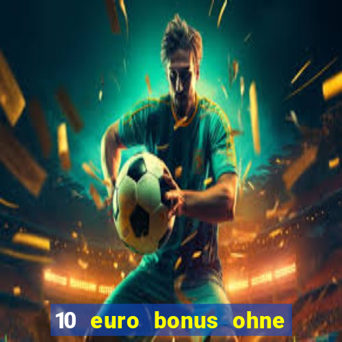 10 euro bonus ohne einzahlung casinos 2024