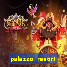 palazzo resort hotel & casino