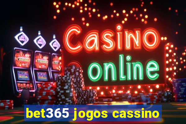 bet365 jogos cassino