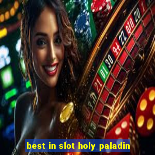 best in slot holy paladin