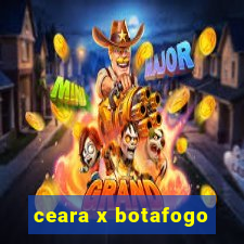 ceara x botafogo