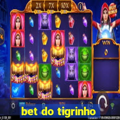 bet do tigrinho