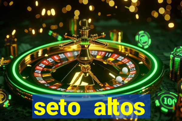 seto altos parâmetros significado