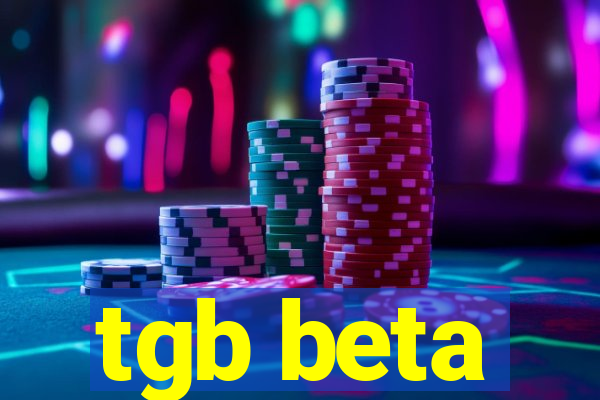 tgb beta