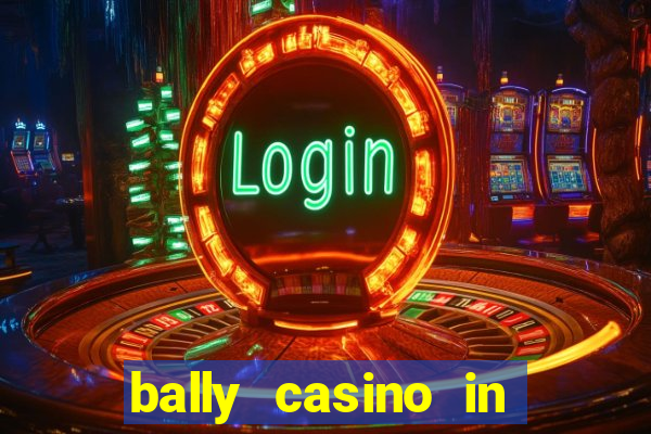 bally casino in atlantic city