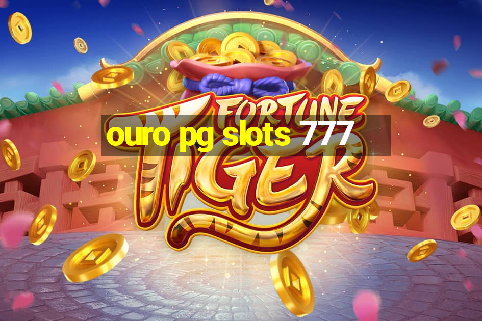 ouro pg slots 777