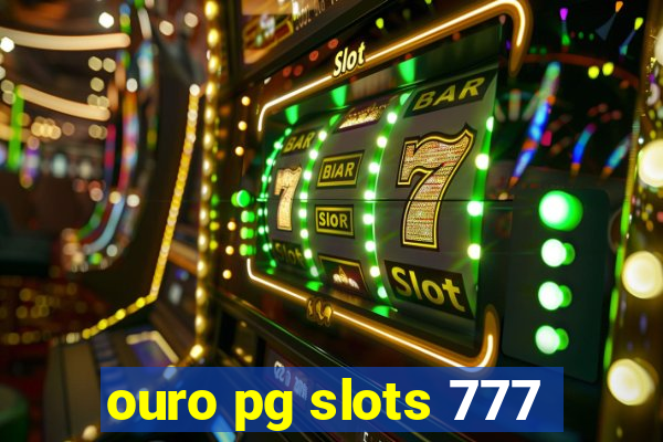 ouro pg slots 777