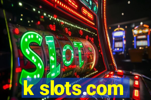 k slots.com