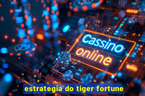 estrategia do tiger fortune