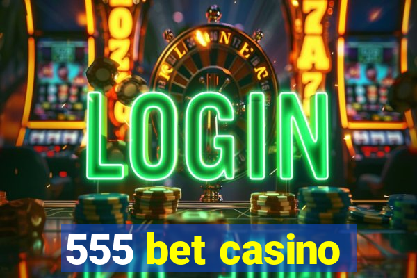 555 bet casino