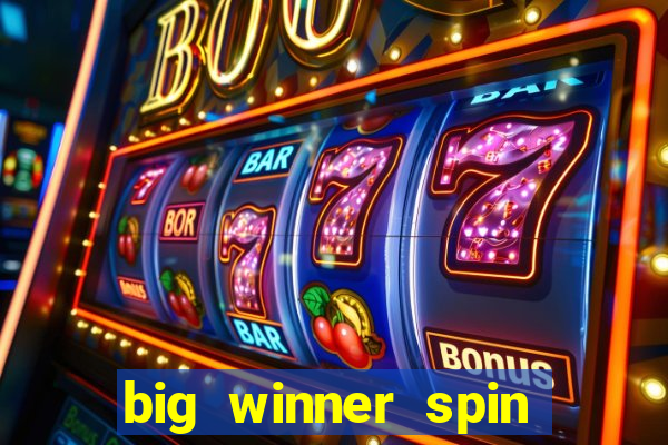 big winner spin and win money