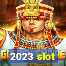 2023 slot