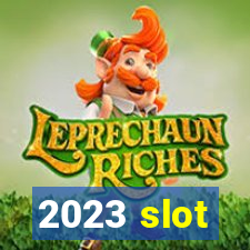 2023 slot