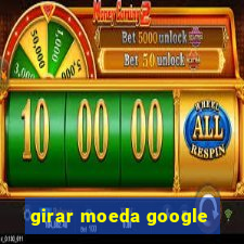 girar moeda google