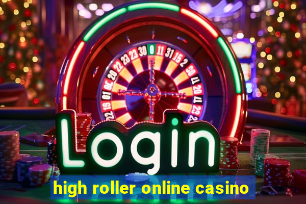 high roller online casino