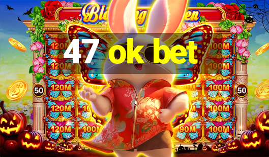 47 ok bet