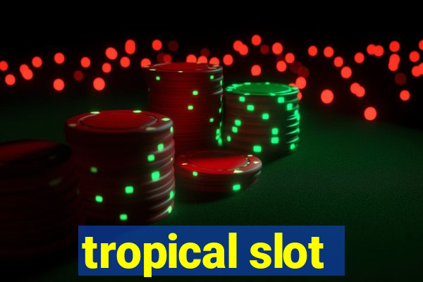 tropical slot