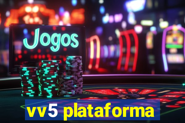 vv5 plataforma