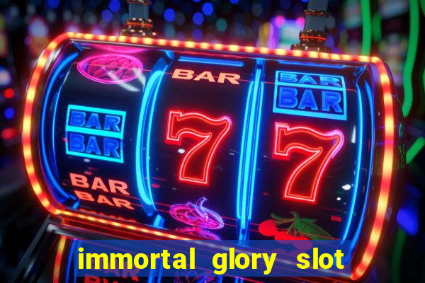 immortal glory slot free play