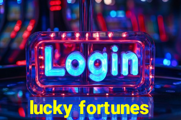 lucky fortunes