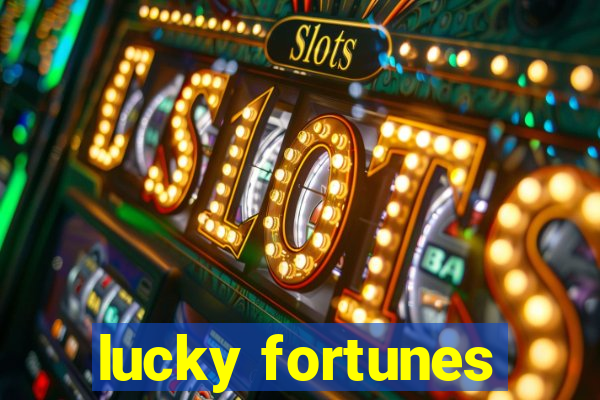 lucky fortunes