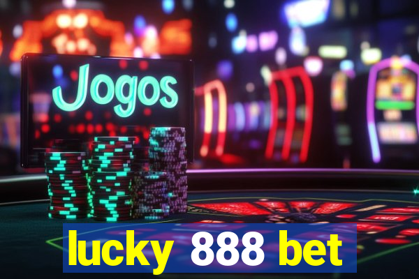 lucky 888 bet