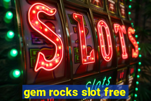 gem rocks slot free