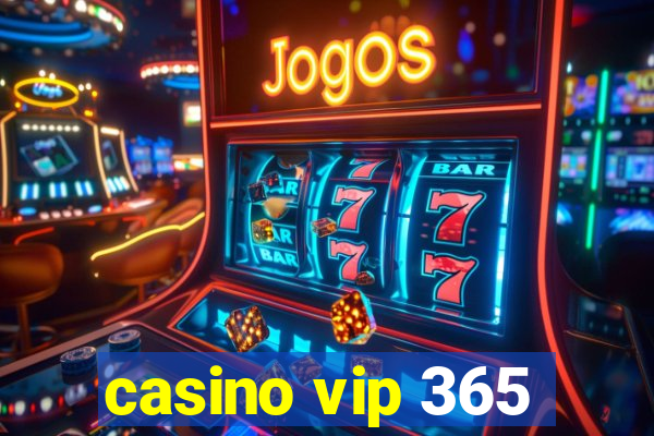 casino vip 365