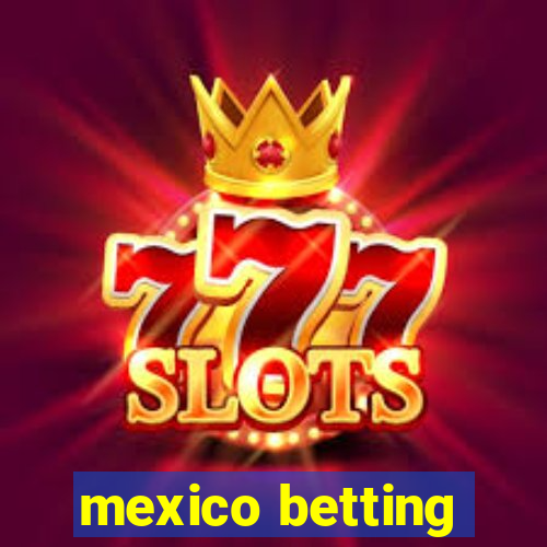 mexico betting